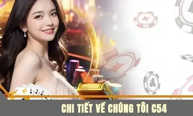 C54: Đánh Giá Chi Tiết Ưu Đãi Khủng Nhất 2025
