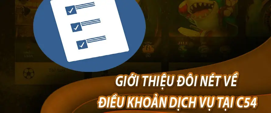 Điều Khoản Điều Kiện nhà cái C54 - Khám Phá Chi Tiết Và Đáng Tin Cậy