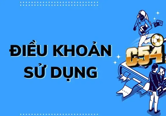 Điều Khoản Điều Kiện nhà cái C54 - Khám Phá Chi Tiết Và Đáng Tin Cậy